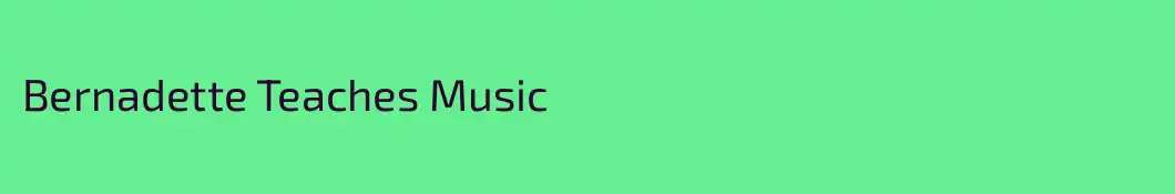 Bernadette Teaches Music